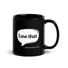 Load image into Gallery viewer, &quot;Love That&quot; Glossy Mug