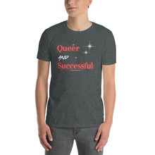 Load image into Gallery viewer, Queer and Successful - The Community Unisex T-Shirt