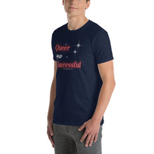 Load image into Gallery viewer, Queer and Successful - The Community Unisex T-Shirt