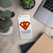 Load image into Gallery viewer, Not all Heroes wear capes, Iphone Case