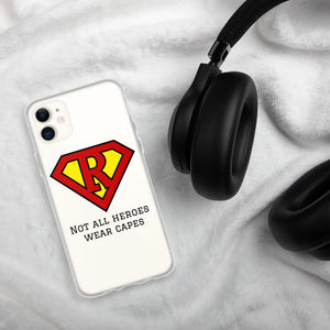 Not all Heroes wear capes, Iphone Case