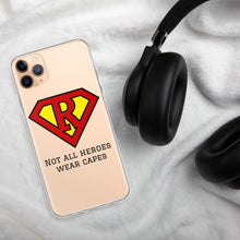 Load image into Gallery viewer, Not all Heroes wear capes, Iphone Case