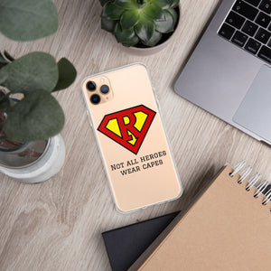 Not all Heroes wear capes, Iphone Case