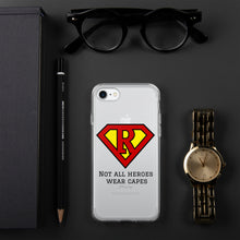 Load image into Gallery viewer, Not all Heroes wear capes, Iphone Case