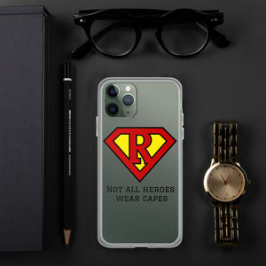 Not all Heroes wear capes, Iphone Case